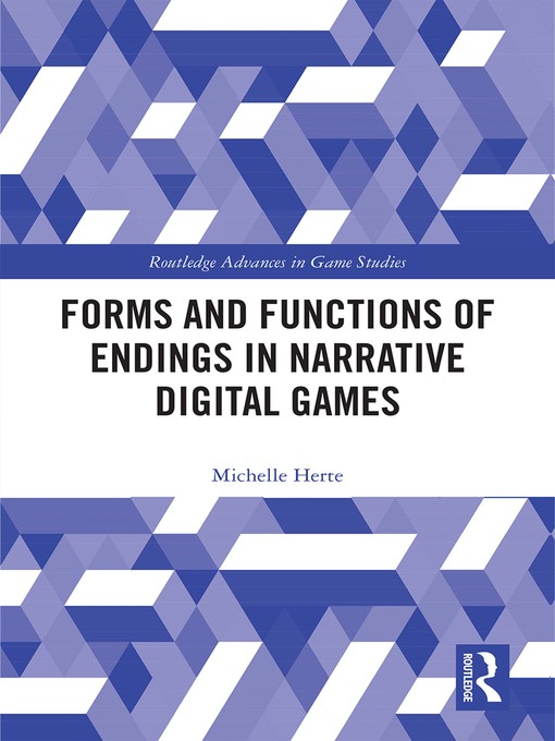 Title details for Forms and Functions of Endings in Narrative Digital Games by Michelle Herte - Available